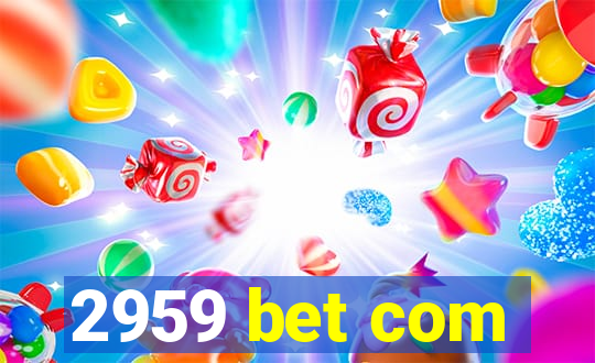 2959 bet com